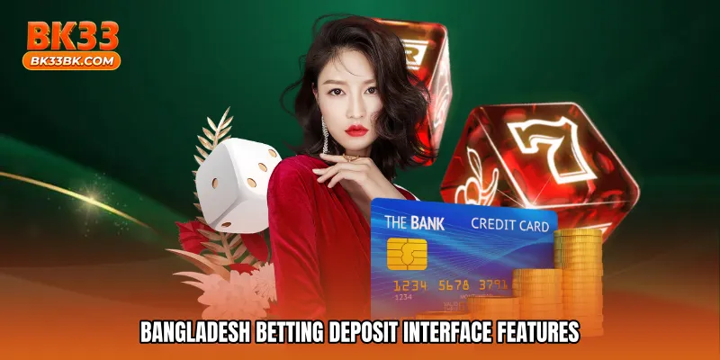 Bangladesh betting deposit interface features