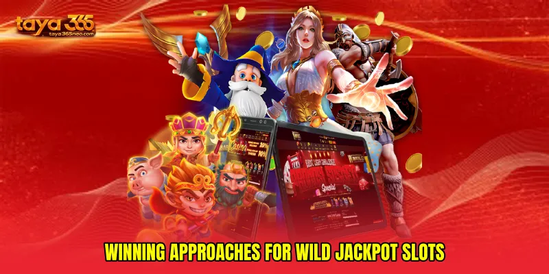 Winning Approaches for Wild Jackpot Slots