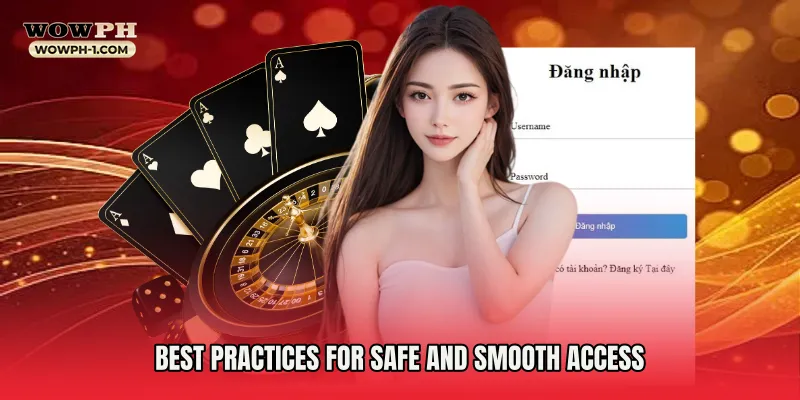Best Practices for Safe and Smooth Access