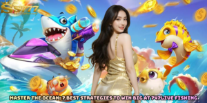 Master the Ocean: 7 Best Strategies to Win Big at 747LIVE Fishing